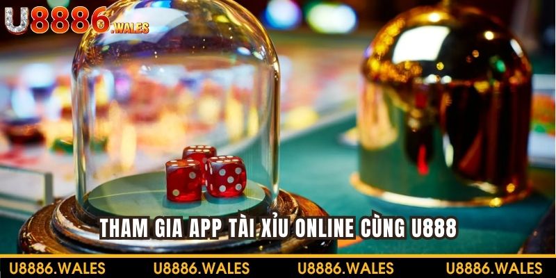 App tài xỉu online được tích hợp bởi nhà cái U888