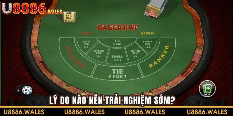 Lý do nào nên trải nghiệm sớm?