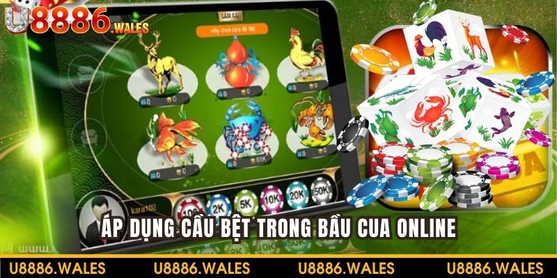 Áp dụng cầu bệt trong Bầu cua online tại U888