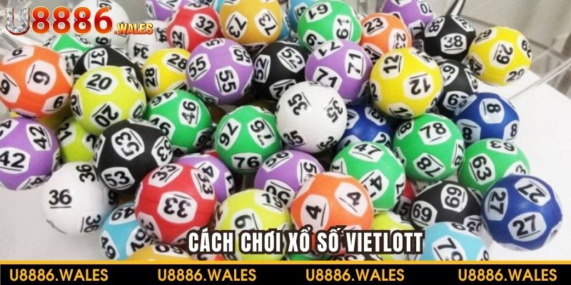 Cách đánh xổ số Vietlott thắng nhanh