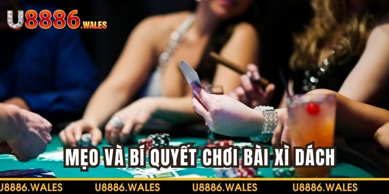 Bí quyết chơi bài xì dách từ cao thủ lâu năm